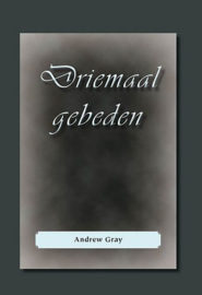 GRAY, Andrew - Driemaal gebeden