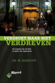 SILFHOUT, W. - Verdrukt maar niet verdreven