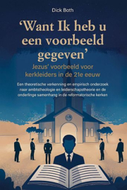BOTH, Dick - Want Ik heb u een voorbeeld gegeven