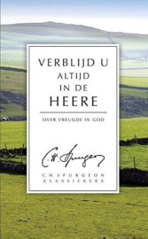 SPURGEON, C.H. - Verblijd u altijd in de Heere