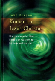 BUNYAN, John - Komen tot Jezus Christus