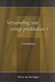 HAGEN. Petrus van der - Versameling van eenige predikatien 1 en 2