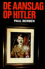 BERBEN, Paul - De aanslag op Hitler