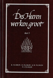 FLORIJN, B. e.a. - Des Heeren werken groot - deel 3