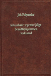 POLYANDER, Johannes - Schijnbaar tegenstrijdige Schriftuurplaatsen verklaard