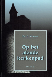 VENEMA, E. - Op het aloude kerkenpad - deel 2