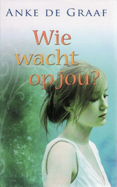 GRAAF, Anke de - Wie wacht op jou?