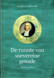 EDWARDS, Jonathan - De ruimte van soevereine genade