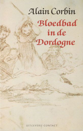 CORBIN, Alain - Bloedbad in de Dordogne