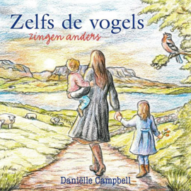 CAMPBELL, Danielle - Zelfs de vogels zingen anders