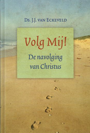 ECKEVELD, J.J. van - Volg Mij!