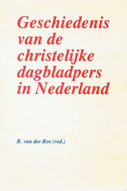 ROS, B. van der - Geschiedenis van de christelijke dagbladpers in Nederland