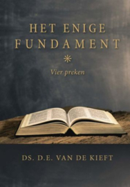 KIEFT, D.E. van de - Het enige Fundament