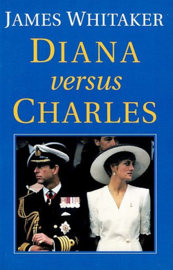 WHITAKER, James - Diana versus Charles