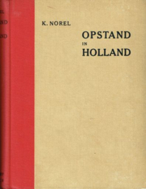 NOREL, K. - Opstand in Holland
