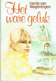 WAGENINGEN, Gerda van - Het ware geluk