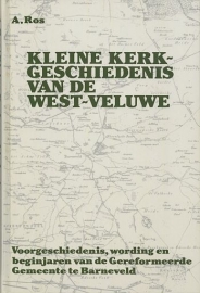 ROS, A. - Kleine kerkgeschiedenis van de West-Veluwe