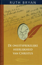 BRYAN, Ruth - De onuitsprekelijke heerlijkheid van Christus - deel 2