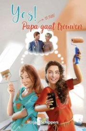 SCHIPPERS, Mirjam - Yes! Papa gaat trouwen