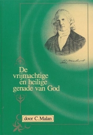 MALAN, Cesar - De vrijmachtige en heilige genade van God