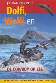 POEL, J.F. van der - Dolfi en Wolfi en de cowboy op zee - deel 24