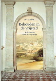 SCHOT, A. - Behouden in de vrijstad