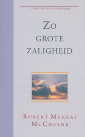 McCHEYNE, R.M. - Zo grote zaligheid