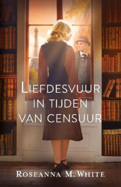 WHITE, Roseanna M. - Liefdesvuur in tijden van censuur