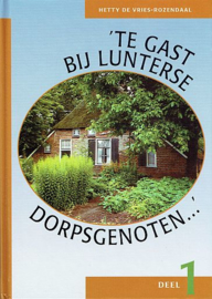 VRIES-ROZENDAAL, Hetty de - Te gast bij Lunterse dorpsgenoten... - deel 1
