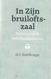 KOHLBRUGGE, H.F. - In Zijn bruiloftszaal