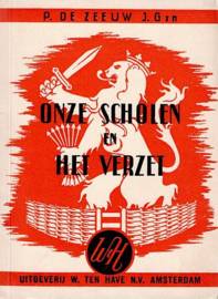 ZEEUW, P. de - Onze scholen en het verzet