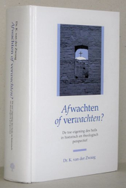 ZWAAG, Klaas van der - Afwachten of verwachten?