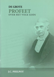 PHILPOT, J.C. - De grote Profeet over het volk Gods