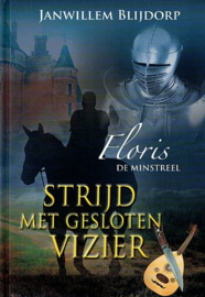BLIJDORP, Janwillem - Strijd met gesloten vizier - Floris de minstreel - deel 3