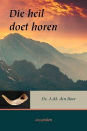 BOER, A.M. den - Die heil doet horen