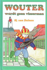 DUINEN, Sj. van - Wouter wordt geen visserman