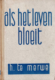 MERWE, H. te - Als het leven bloeit