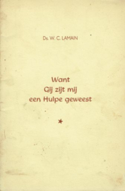 LAMAIN, W.C. - Want Gij zijt mij een Hulpe geweest