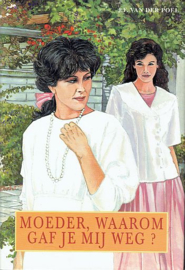 POEL, J.F. van der - Moeder, waarom gaf je mij weg?