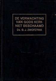 ZWOFERINK, G.J. - De verwachting van Gods kerk niet beschaamd