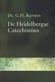 KERSTEN, G.H. - De Heidelbergse Catechismus