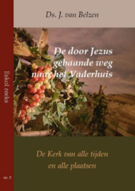 BELZEN, J. VAN - De door Jezus gebaande weg naar het Vaderhuis