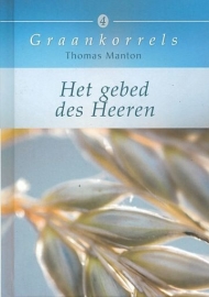 MANTON, T. - Het gebed des Heeren - Graankorrels deel 4 (licht beschadigd)