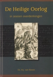 BOVEN, B.J. van - De Heilige Oorlog in 16 overdenkingen