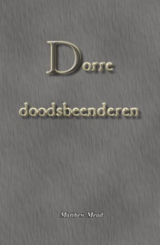 MEAD, Matthew - Dorre doodsbeenderen