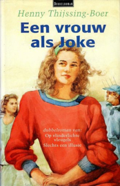 THIJSSING-BOER, Henny - Een vrouw als Joke dubbelroman