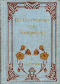 PENNING, L. - De Overwinnaar van Nooitgedacht - 1e druk