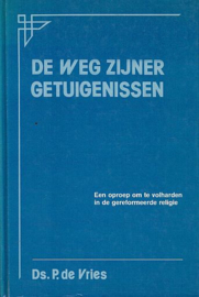 VRIES, P. de - De weg Zijner getuigenissen