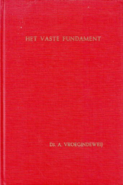 VROEGINDEWEIJ, A. - Het vaste fundament