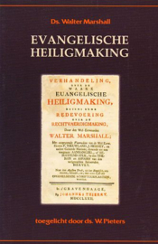 MARSHALL, Walter - Evangelische heiligmaking